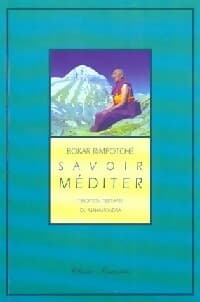 Savoir méditer - Bokar Rimpoché