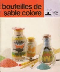 Bouteilles de sable coloré - Geneviève Ploquin