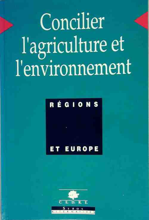 Concilier l'agriculture et l'environnement Tome I - Collectif