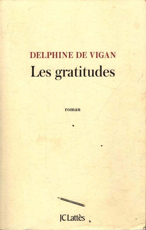 Les gratitudes - Delphine De Vigan