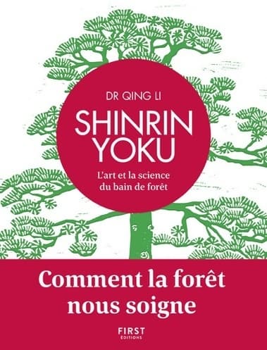 Shinrin yoku. L'art et la science du bain de forêt - Dr Qing Li